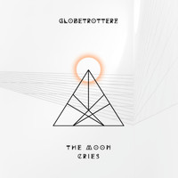 Globetrotterz - The Moon Cries