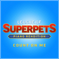 The Blue Notes - League of Super-Pets - Count On Me (Piano Rendition)