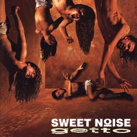 Sweet Noise - Getto (Explicit)