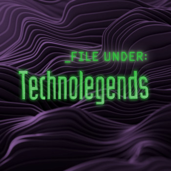 Various Artists - File Under: Technolegends