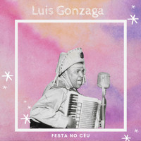 Luis Gonzaga - Festa No Céu - Luis Gonzaga
