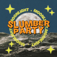 Slumber Party - Moonlight