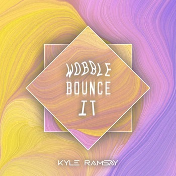 Kyle Ramsay - Wobble, Bounce It