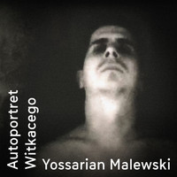 Yossarian Malewski - Autoportret Witkacego