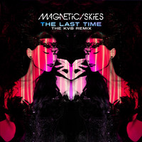 Magnetic Skies & The KVB - The Last Time (The KVB Remix)