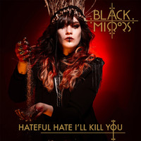 Black Mirrors - Hateful Hate, I'll Kill You