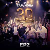 Casa Nossa - 30 anos - Em São Paulo, Pt. 2 (Ao Vivo)