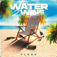 Flood - Water 2 Wine