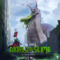 Snails - World of Slime (Remixes) (Explicit)
