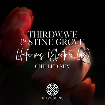 THIRDWAVE & Stine Grove - Lifeforms (Electric Love) (Chilled Mix)