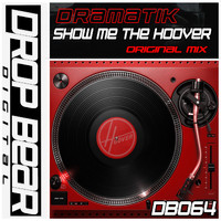 Dramatik - Show Me The Hoover