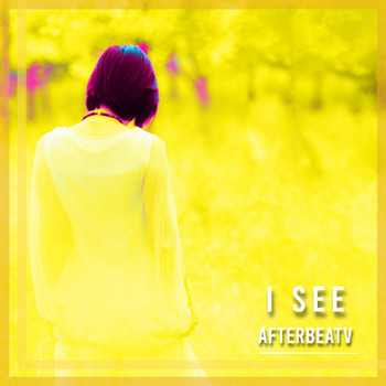 AfterbeatV - I See