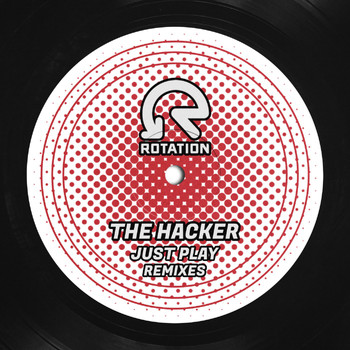 The Hacker - Just Play (Remixes)