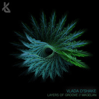 Vlada D'Shake - Layers of Groove / Magelan
