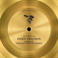 Dawn Tallman - Wake Up (The Hex Hector Mixes)
