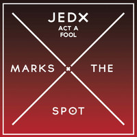 JedX - Act A Fool