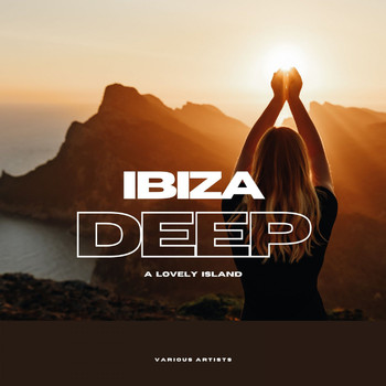 Various Artists - Ibiza DEEP (A Lovely Island)