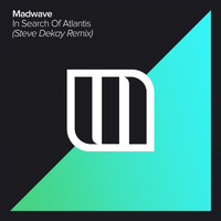 Madwave - In Search Of Atlantis (Steve Dekay Remix)