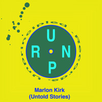Marlon Kirk - Untold Stories