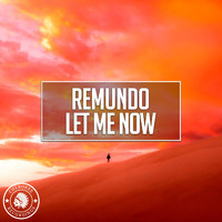 Remundo - Let Me Now
