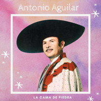 Antonio Aguilar - La Cama de Piedra - Antonio Aguilar