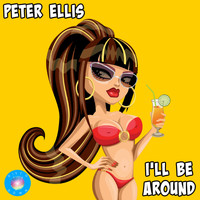 Peter Ellis - I'll Be Around