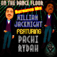 William Jacknight - On The Dance Floor (Baywatch Mix)