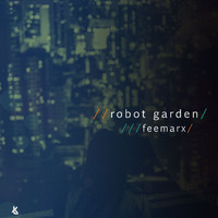 Feemarx - Robot Garden