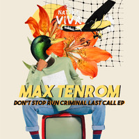 Max TenRoM - Don't Stop Run Criminal Last Call