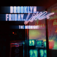 The Midnight - Brooklyn. Friday. Love.