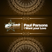 Paul Parsons - I Want Your Love
