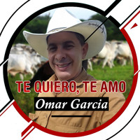 Omar Garcia - Te Quiero, Te Amo