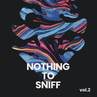 Nothing To Sniff - Vol. 2