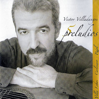 Victor Villadangos - 5 Preludios (Villa-Lobos, Carlevaro, Pujol)