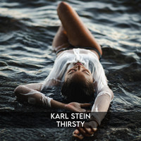 Karl Stein - Thirsty