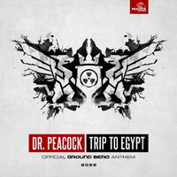 Dr. Peacock - Trip To Egypt (Ground Zero 2022 Anthem)