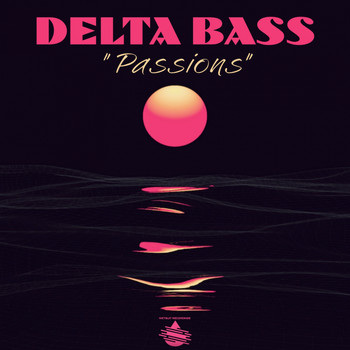 Delta Bass - Passions