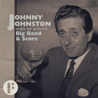 Felt - Johnny Johnston King Of Kitsch: Big Band And Score