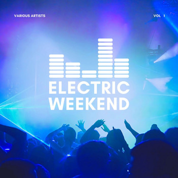 Various Artists - Electric Weekend, Vol. 1