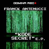 Franck Antenucci - Kode Secret E.P.
