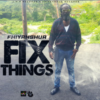 Fhiyahshua - Fix Things