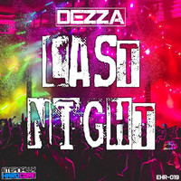 Dezza - Last Night