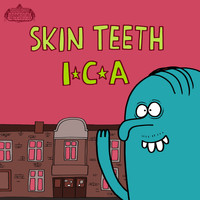 Skin Teeth - I.C.A.