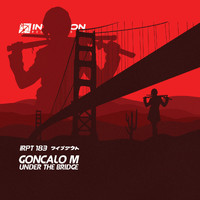 Goncalo M - Under The Bridge