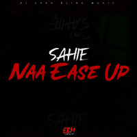 Sahie - Naa Ease Up