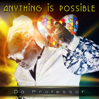 Da Professor - Anything Is Possible