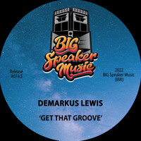 Demarkus Lewis - Get That Groove