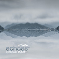 Intake - Echoes Ep