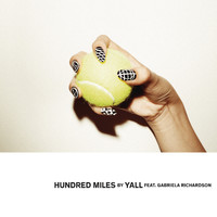 Yall, Gabriela Richardson - Hundred Miles