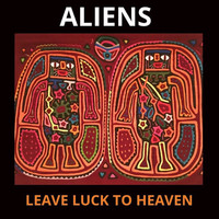 Aliens - Leave Luck to Heaven